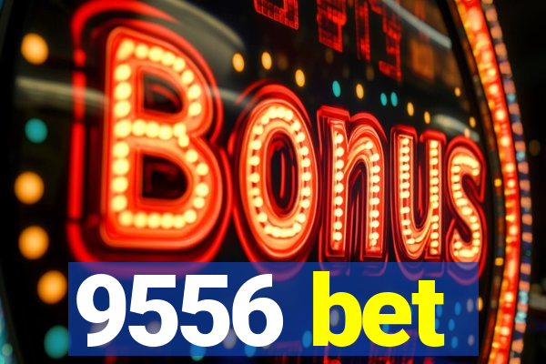 9556 bet